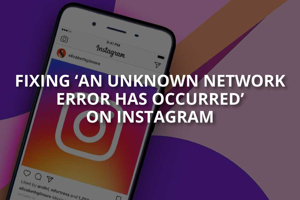 Simple Thing To Do If Instagram Gives You An “Unknown Error”