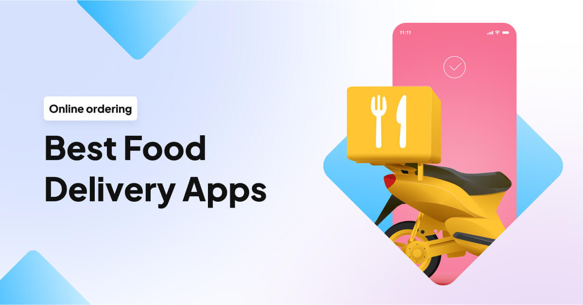 Top 6 Food Delivery Apps in USA for Android and iOS (2023)