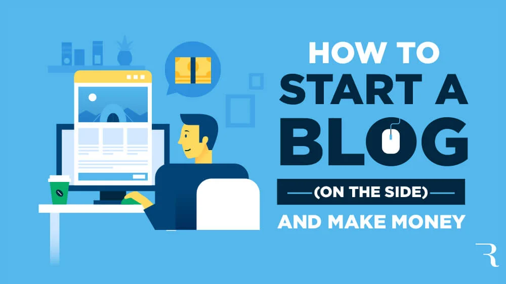 How to Start a Blog and Make Money 