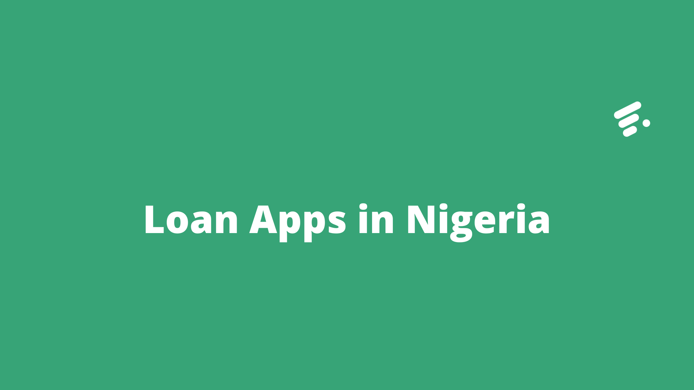 Top 7 Loan Apps To Borrow Money in Nigeria (2023)