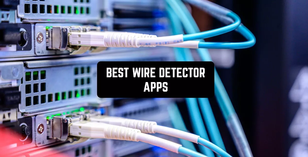 Top 6 Wire Detector Apps for Android and iOS (2023)