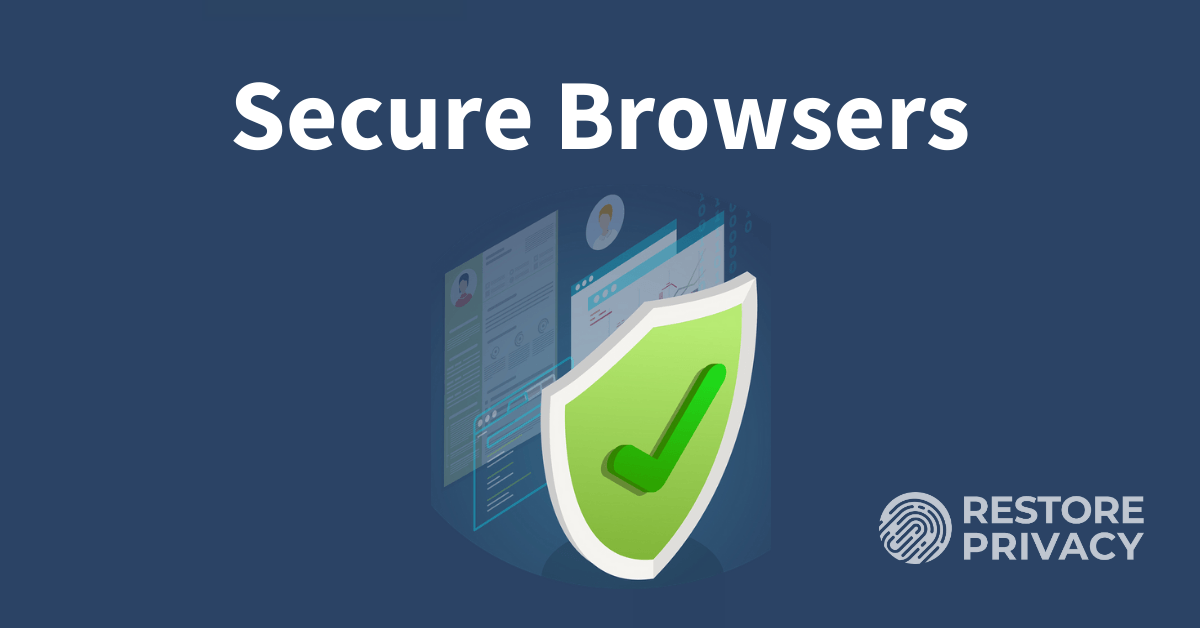  Fast 9 and Secure Browsers With built-In VPN for Private Browsing