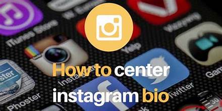 How to Center Your Instagram Bio (Easy Methods)