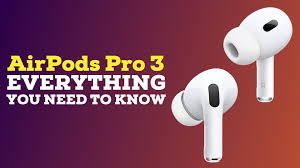 Everything You Need to Know About AirPods Pro 3